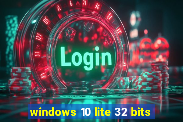 windows 10 lite 32 bits